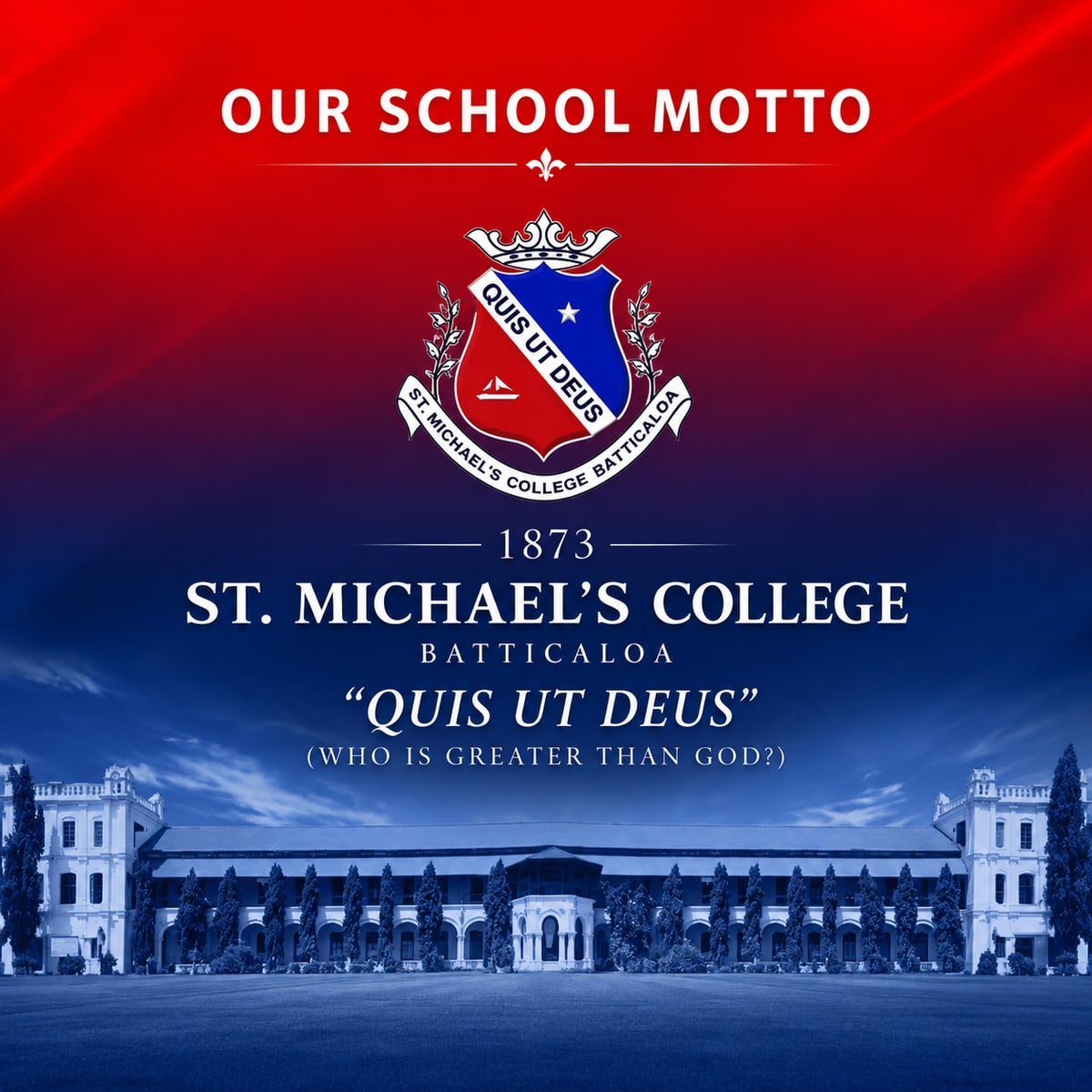 St. Michael's College, Batticaloa founded 1873, motto Quis Ut Deus